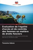 Évaluation de l'égalité d'accès et de contrôle des femmes en matière de droits fonciers