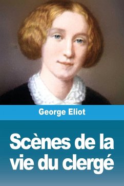 Scènes de la vie du clergé - Eliot, George