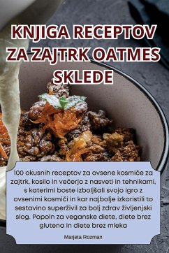 KNJIGA RECEPTOV ZA ZAJTRK OATMES SKLEDE - Marjeta Rozman