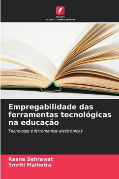 Empregabilidade das ferramentas tecnológicas na educação - Sehrawat, Rasna;Malhotra, Smriti