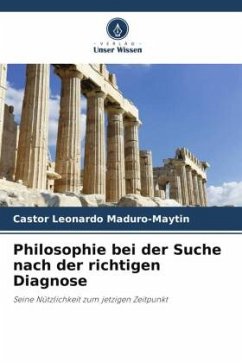 Philosophie bei der Suche nach der richtigen Diagnose - Maduro-Maytin, Castor Leonardo