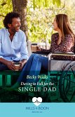 Daring To Fall For The Single Dad (eBook, ePUB)