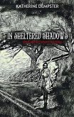 In Sheltered Shadows and Other Short Stories (eBook, ePUB) In Sheltered Shadows and Other Short Stories (eBook, ePUB)