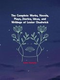 The Complete Works of Lester Chadwick (eBook, ePUB)