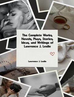 The Complete Works of Lawrence J. Leslie (eBook, ePUB) - Lawrence J. Leslie