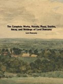 The Complete Works of Lord Dunsany (eBook, ePUB)