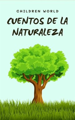 Cuentos de la Naturaleza (Children World, #1) (eBook, ePUB) - World, Children