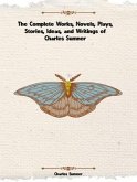 The Complete Works of Charles Sumner (eBook, ePUB)