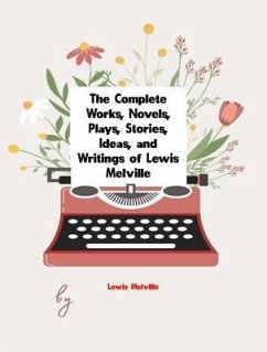 The Complete Works of Lewis Melville (eBook, ePUB) - Lewis Melville