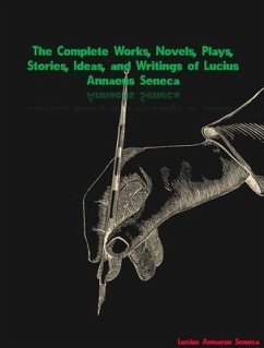 Cover The Complete Works of Lucius Annaeus Seneca (eBook, ePUB)