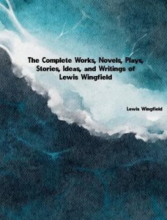 The Complete Works of Lewis Wingfield (eBook, ePUB) - Lewis Wingfield