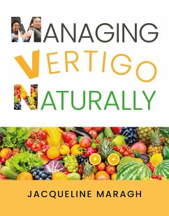 Managing Vertigo Naturally (eBook, ePUB) - Maragh, Jacqueline