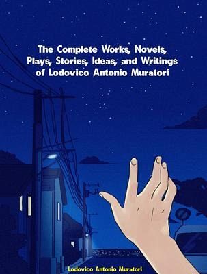The Complete Works of Lodovico Antonio Muratori (eBook, ePUB)