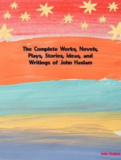 The Complete Works of John Haslam (eBook, ePUB) - John Haslam