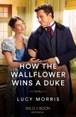 How The Wallflower Wins A Duke (eBook, ePUB)
