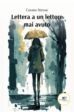 Lettera a un lettore mai avuto (eBook, ePUB) - Novak, Chiara