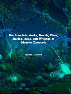 The Complete Works of Eduardo Zamacois (eBook, ePUB) - Eduardo Zamacois