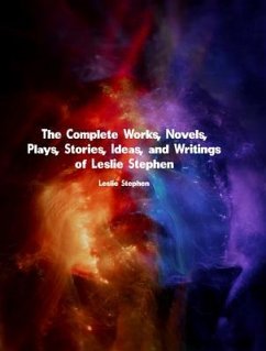 The Complete Works of Leslie Stephen (eBook, ePUB) - Leslie Stephen