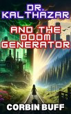 Dr. Kalthazar & the Doom Generator (eBook, ePUB)