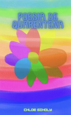 Poesia de Quarentena (eBook, ePUB) - Gilholy, Chloe Poesia de Quarentena (eBook, ePUB) - Gilholy, Chloe