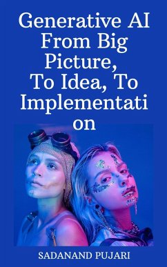 Cover Generative AI - From Big Picture, To Idea, To Implementation (eBook, ePUB)