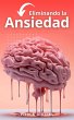 Eliminando la Ansiedad (eBook, ePUB) - Bild 1