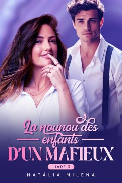 La nounou des enfants d'un mafieux livre 3 (eBook, ePUB) Cover La nounou des enfants d'un mafieux livre 3 (eBook, ePUB)
