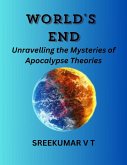 World's End: Unravelling the Mysteries of Apocalypse Theories (eBook, ePUB)