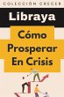 Cómo Prosperar En Crisis (Colección... - Bild 1