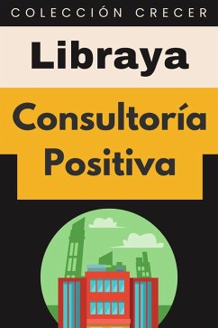 Consultoría Positiva (Colección Negocios, #10) (eBook, ePUB) - Libraya