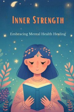 Inner Strength: Embracing Mental Health Healing (eBook, ePUB) - Jo, Mesler Amanda