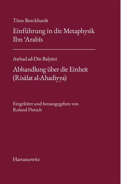 Titus Burckhardt. Einführung in die Metaphysik Ibn ´Arabis mit Übersetzungen von acht Kapiteln aus seinen 