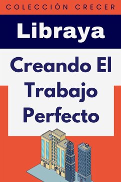 Cover Creando El Trabajo Perfecto (Colección Negocios, #11) (eBook, ePUB)