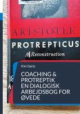 Coaching & protreptik. En dialogisk arbejdsbog for øvede (eBook, ePUB) Coaching & protreptik. En dialogisk arbejdsbog for øvede (eBook, ePUB)