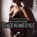 Mein schmutziges Hobby: Ich mache was immer du willst / Erotik Audio Story / Erotisches Hörbuch (MP3-Download)