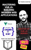 Mastering Vue.js: Building Modern Web Applications (eBook, ePUB)