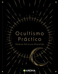 Ocultismo Práctico (eBook, ePUB) - Petrovna Blavatsky, Helena