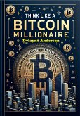 Think Like a Bitcoin Millionaire (eBook, ePUB)