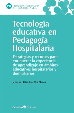 Tecnología educativa en Pedagogía Hospitalaria (eBook, ePUB) - González Blanco, Jenny del Pilar