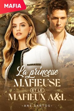 La princesse mafieuse et le mafieux A&L Livre 1 (eBook, ePUB) - Ane. santos