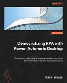Democratizing RPA with Power Automate Desktop (eBook, ePUB)
