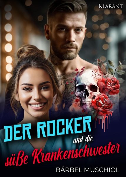 Der Rocker und die süße Krankenschwester (eBook, ePUB) Der Rocker und die süße Krankenschwester (eBook, ePUB)