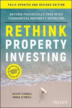 Rethink Property Investing, Fully Updated and Revised Edition (eBook, ePUB) - O'Neill, Scott; O'Neill, Mina