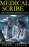 Medical Scribe - The Comprehensive Guide (eBook, ePUB)