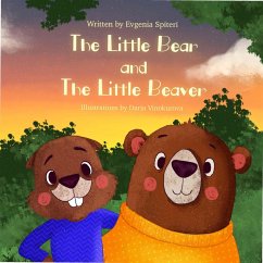 The Little Bear and The Little Beaver (eBook, ePUB) - Spiteri, Evgenia