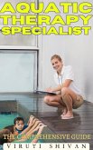 Aquatic Therapy Specialist - The Comprehensive Guide (Vanguard Professionals) (eBook, ePUB) Aquatic Therapy Specialist - The Comprehensive Guide (Vanguard Professionals) (eBook, ePUB)