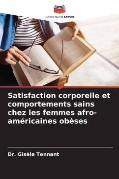 Satisfaction corporelle et comportements sains chez les femmes afro-américaines obèses - Tennant, Dr. Gisèle