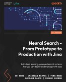 Neural Search - From Prototype to Production with Jina (eBook, ePUB)