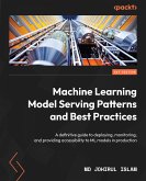 Machine Learning Model Serving Patterns and Best Practices (eBook, ePUB)