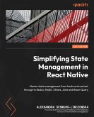 Simplifying State Management in React Native (eBook, ePUB)